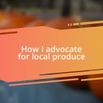 How I advocate for local produce