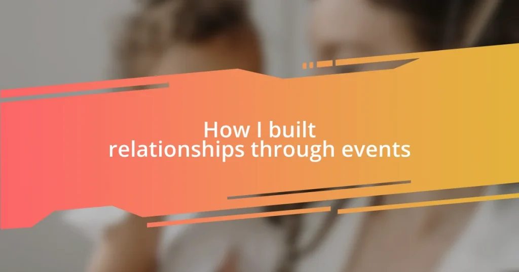 How I built relationships through events