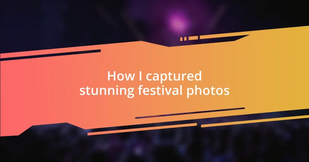 How I captured stunning festival photos