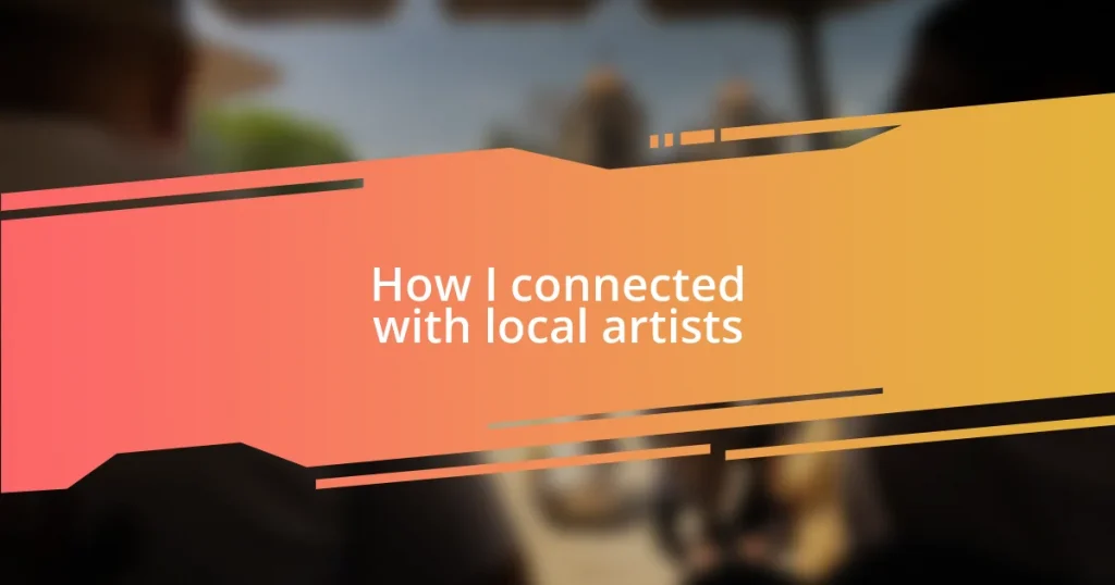 How I connected with local artists