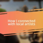 How I connected with local artists