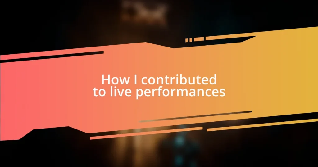 How I contributed to live performances