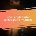 How I contributed to live performances