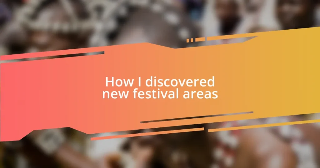 How I discovered new festival areas