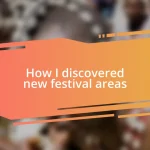 How I discovered new festival areas