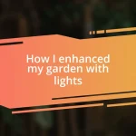 How I enhanced my garden with lights