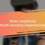 How I explored multi-sensory experiences