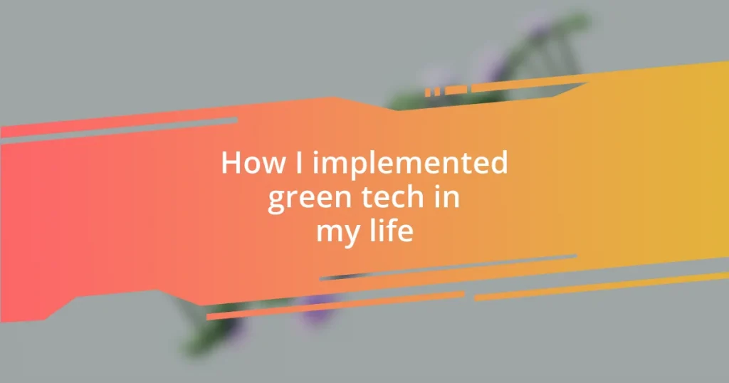 How I implemented green tech in my life