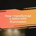 How I transformed a space with illumination