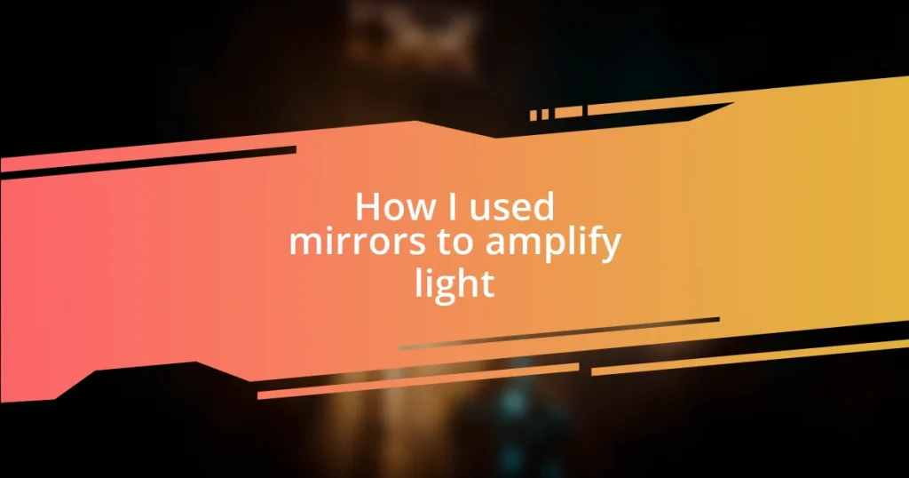 How I used mirrors to amplify light