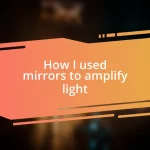 How I used mirrors to amplify light