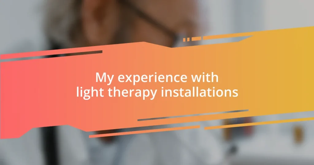 My experience with light therapy installations