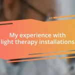 My experience with light therapy installations