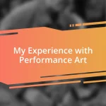 My Experience with Performance Art