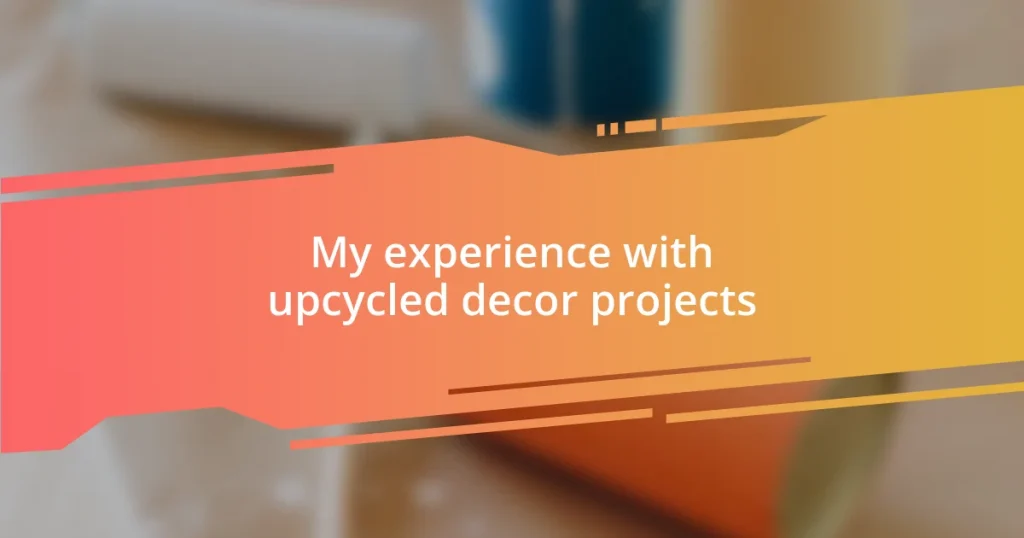 My experience with upcycled decor projects