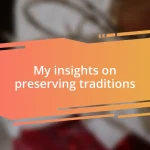 My insights on preserving traditions