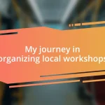 My journey in organizing local workshops