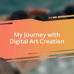 My Journey with Digital Art Creation