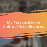 My Perspective on Cultural Art Influences