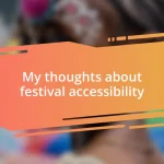 My thoughts about festival accessibility