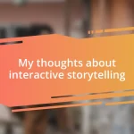 My thoughts about interactive storytelling