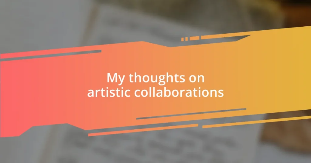 My thoughts on artistic collaborations