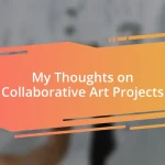 My Thoughts on Collaborative Art Projects