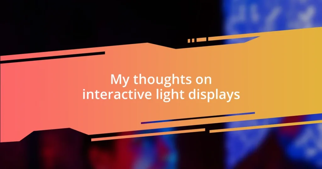 My thoughts on interactive light displays