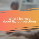 What I learned about light projections