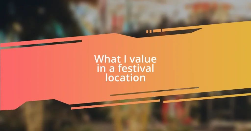 What I value in a festival location