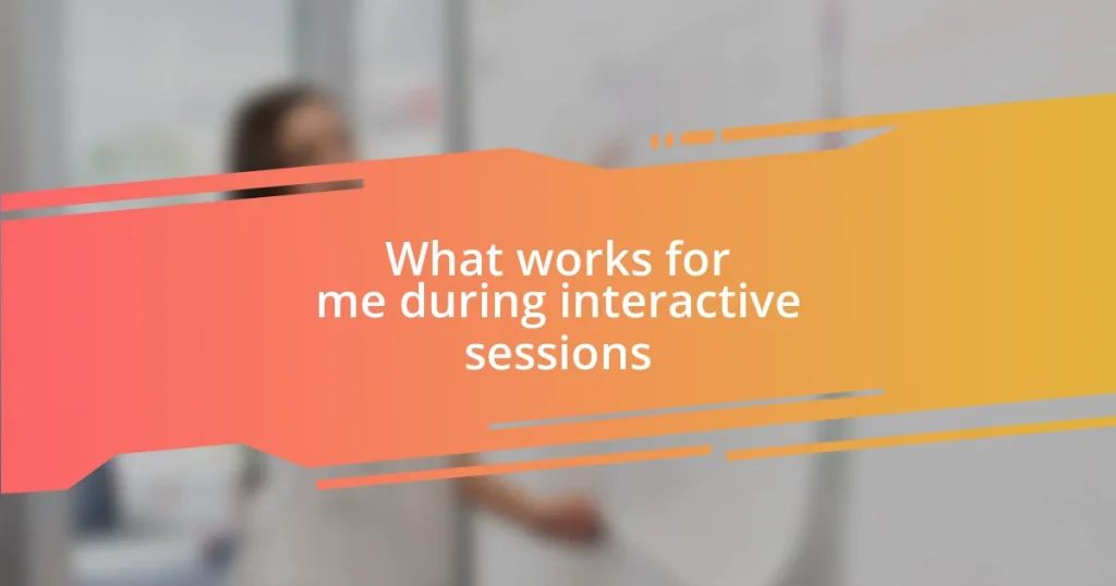 What works for me during interactive sessions