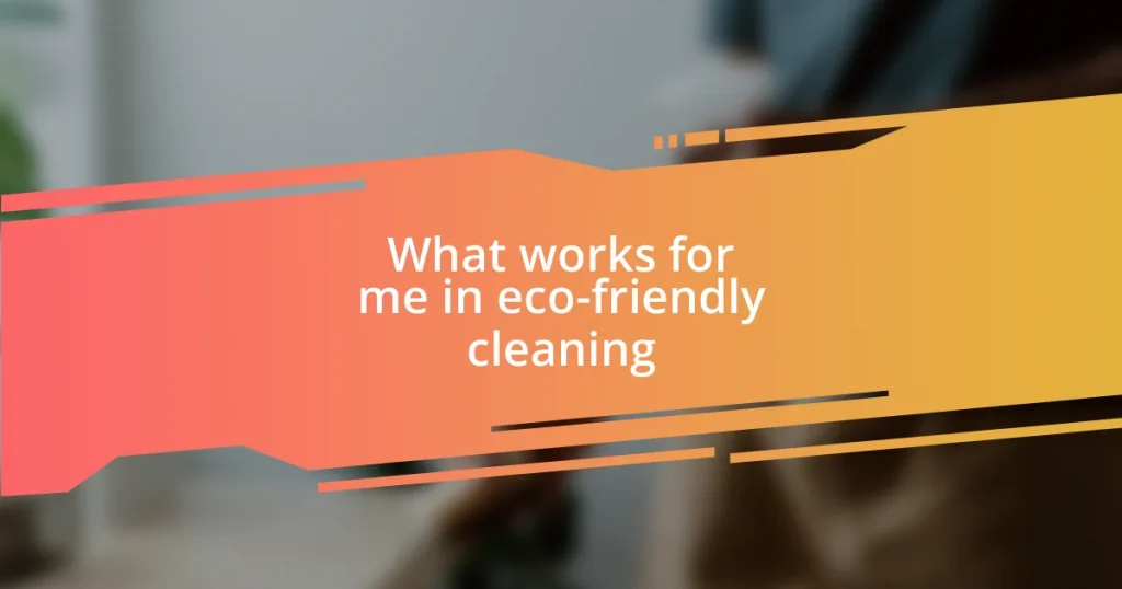 What works for me in eco-friendly cleaning