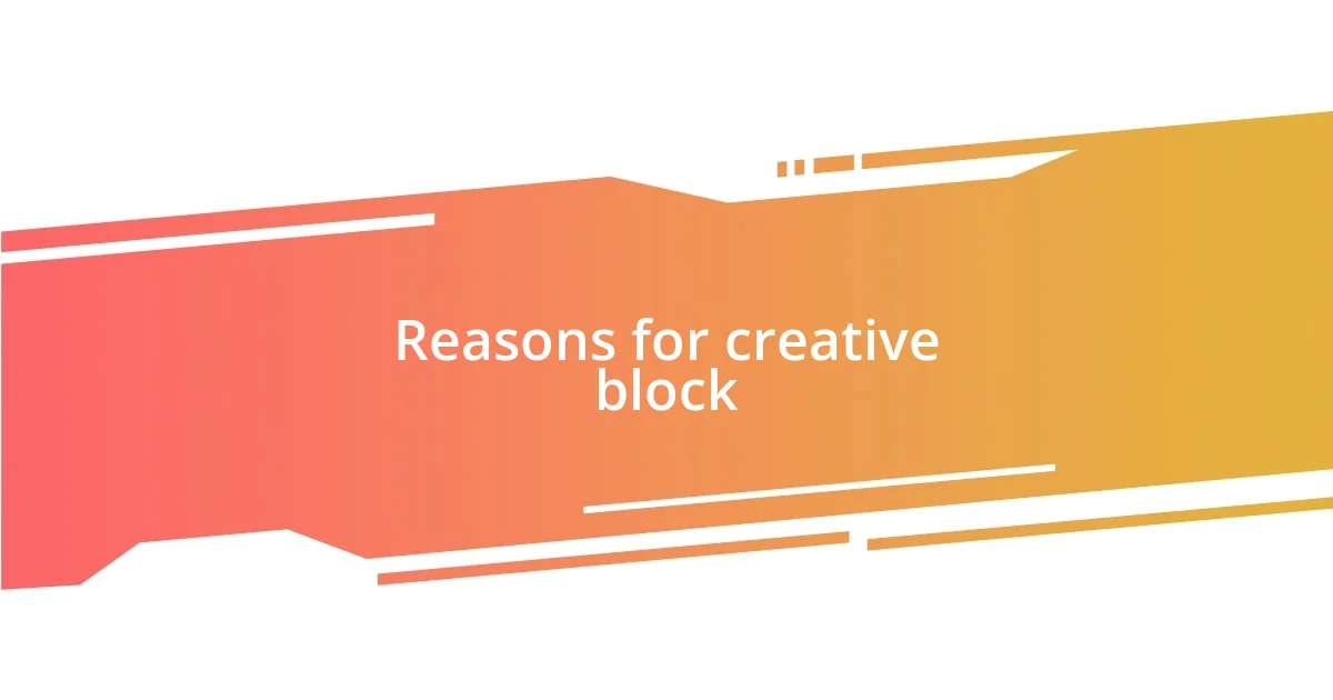 Reasons for creative block