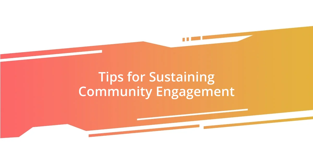 Tips for Sustaining Community Engagement